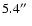 $5.4\hbox{$^{\prime\prime}$ }$