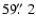 $59\hbox{$.\!\!^{\prime\prime}$ }2$