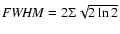 ${\it FWHM}=2\Sigma\sqrt{2\ln2}$