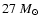 $27~M_\odot$