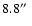 $8.8\hbox{$^{\prime\prime}$ }$