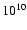 $10^{{\rm 10}}$