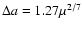 $\Delta a = 1.27 \mu ^{2/7}$