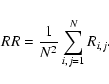 \begin{displaymath}RR= \frac{1}{N^2}\sum\limits_{i,j=1}^{N}R_{i,j}.
\end{displaymath}