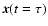 $\vec
x(t=\tau)$