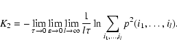 \begin{displaymath}K_2=-\lim_{\tau\to 0}\lim_{\varepsilon \to 0}\lim_{l \to \infty}\frac{1}{l\tau}\ln \sum_{i_1,...,i_l} p^2(i_1,\dots,i_l).
\end{displaymath}