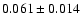 $0.061 \pm 0.014$