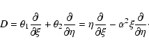 \begin{displaymath}D=\theta_1\frac{\partial}{\partial \xi} + \theta_2\frac{\part...
...artial \xi} -
\alpha^2\xi\frac{\partial}{\partial \eta}\cdot
\end{displaymath}
