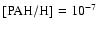 $[{\rm PAH}/{\rm H}]=10^{-7}$
