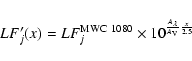 \begin{displaymath}LF'_{j}(x) = LF^{{\rm MWC~1080}}_{j} \times 10^{\frac{A_\lambda}{A_{\rm V}} \frac{x}{2.5}}
\end{displaymath}