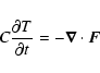 \begin{displaymath}C \frac{\partial T}{\partial t} = - \vec{\nabla} \cdot \vec{F}
\end{displaymath}