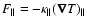 $F_\Vert = -\kappa_\Vert (\vec{\nabla} T)_\Vert$