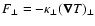 $F_\perp = -\kappa_\perp (\vec{\nabla} T)_\perp$