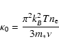\begin{displaymath}\kappa_0 = \frac{\pi^2 k_B^2 T n_{\rm e}}{3 m_* \nu}
\end{displaymath}