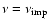 $\nu = \nu_{\rm imp}$