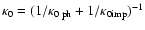$\kappa_0 = (1/\kappa_{0 \; {\rm ph}} +1/\kappa_{0 {\rm imp}})^{-1}$