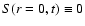 $S(r=0,t) \equiv 0$