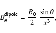 \begin{displaymath}B_\theta^{\rm dipole} = \frac{B_0}{2} \; \frac{\sin \theta}{x^3} ,
\end{displaymath}