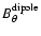 $B_\theta^{\rm dipole}$