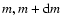 $m,m+{\rm d}m$