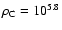 $\rho_{\rm C}=10^{5.8}$