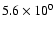 $5.6\times10^{0}$