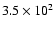 $3.5\times10^2$