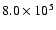 $8.0\times10^5$
