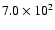 $7.0\times10^2$