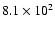 $8.1\times10^2$
