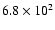 $6.8\times10^2$