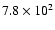 $7.8\times10^2$