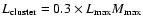 $L_{\rm cluster} = 0.3 \times
L_{\max} M_{\max}$