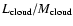 $L_{\rm cloud}/M_{\rm cloud}$