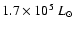 $1.7 \times 10^{5}~L_{\odot}$