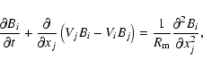 \begin{displaymath}%
\frac{\partial B_i}{\partial t}+\frac \partial {\partial
x_...
...ht)=\frac1{R_{\rm m}} \frac {\partial^2 B_i}{\partial x^2_j},
\end{displaymath}