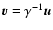 ${\vec v} = {\gamma}^{-1}{\vec u}$