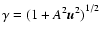 $\gamma ={(1+ A^2 {\vec u}^2)}^{1/2}$