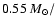 $0.55~M_{\odot}/$
