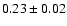 $0.23\pm0.02$