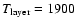 $T_{{\rm layer}}=1900$