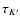 $\tau_{K'}$