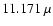$11.171~\mu$