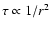 $\tau \propto 1/r^2$
