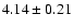 $4.14\pm0.21$