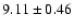 $9.11\pm0.46$