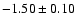 $-1.50\pm0.10$