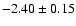$-2.40\pm0.15$