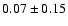 $0.07\pm0.15$