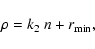 \begin{displaymath}\rho= k_2 \ n + r_{\rm min},
\end{displaymath}